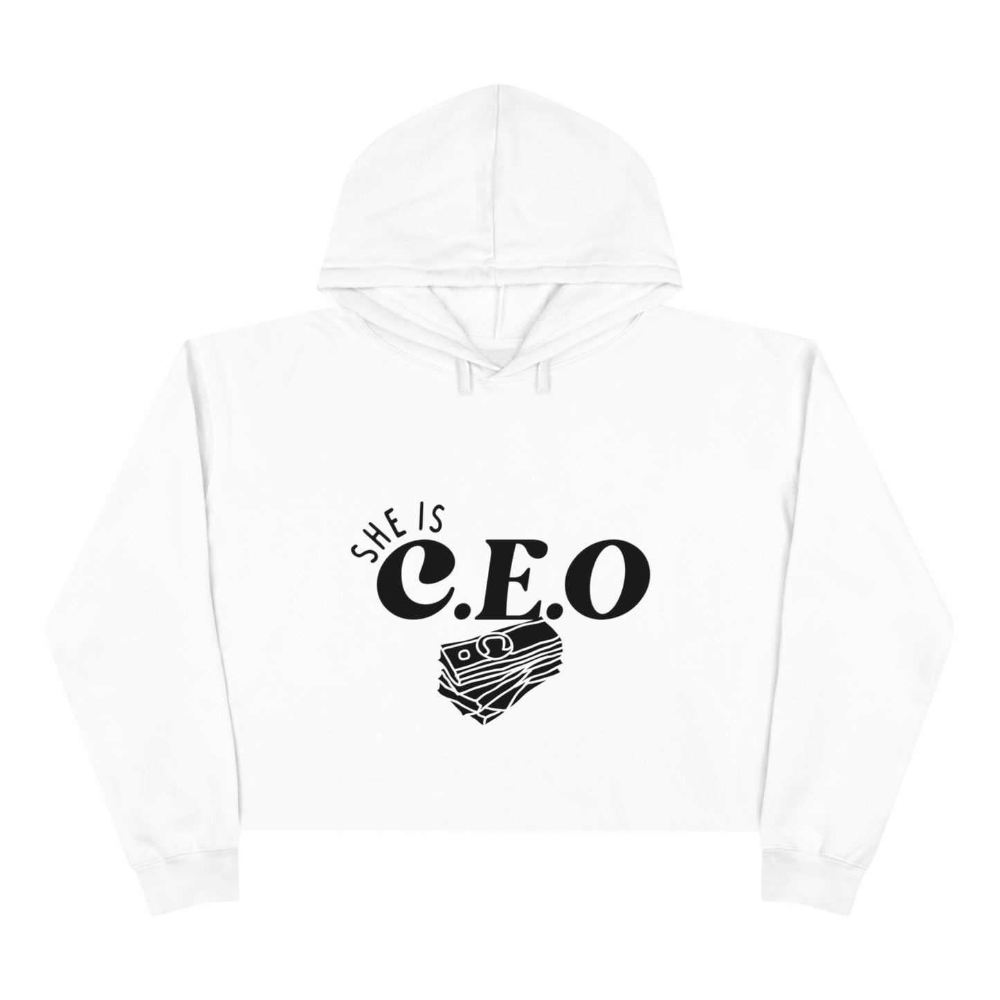 She is CEO Crop Hoodie