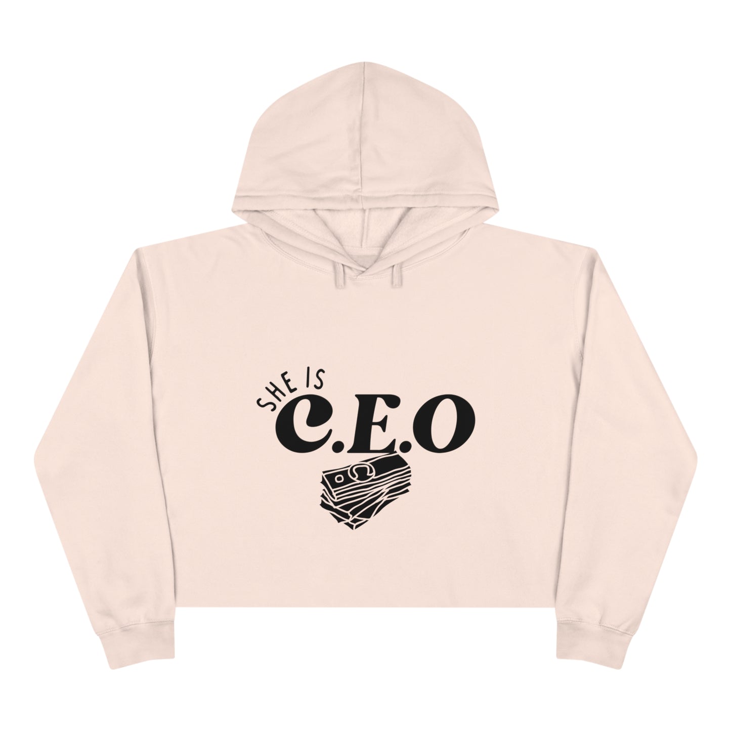 She is CEO Crop Hoodie